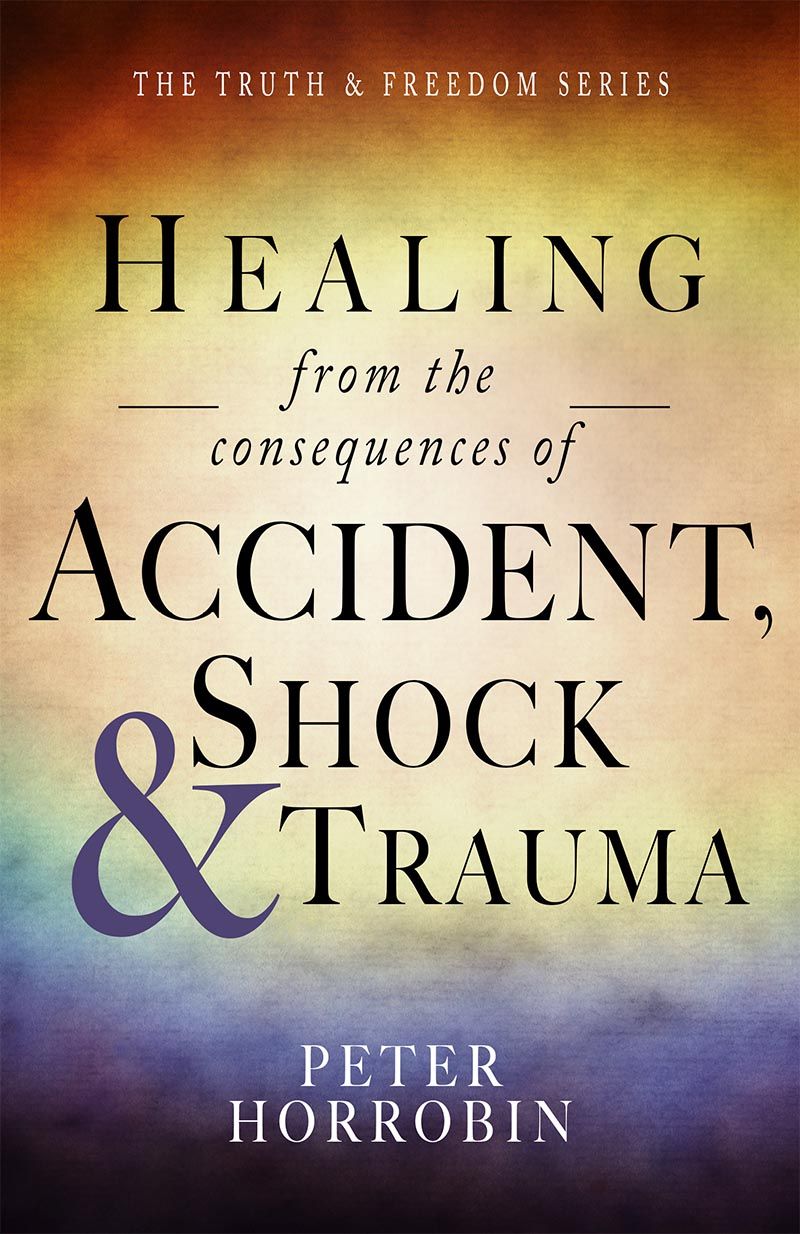 Healing from the Consequences of Accident, Shock and Trauma