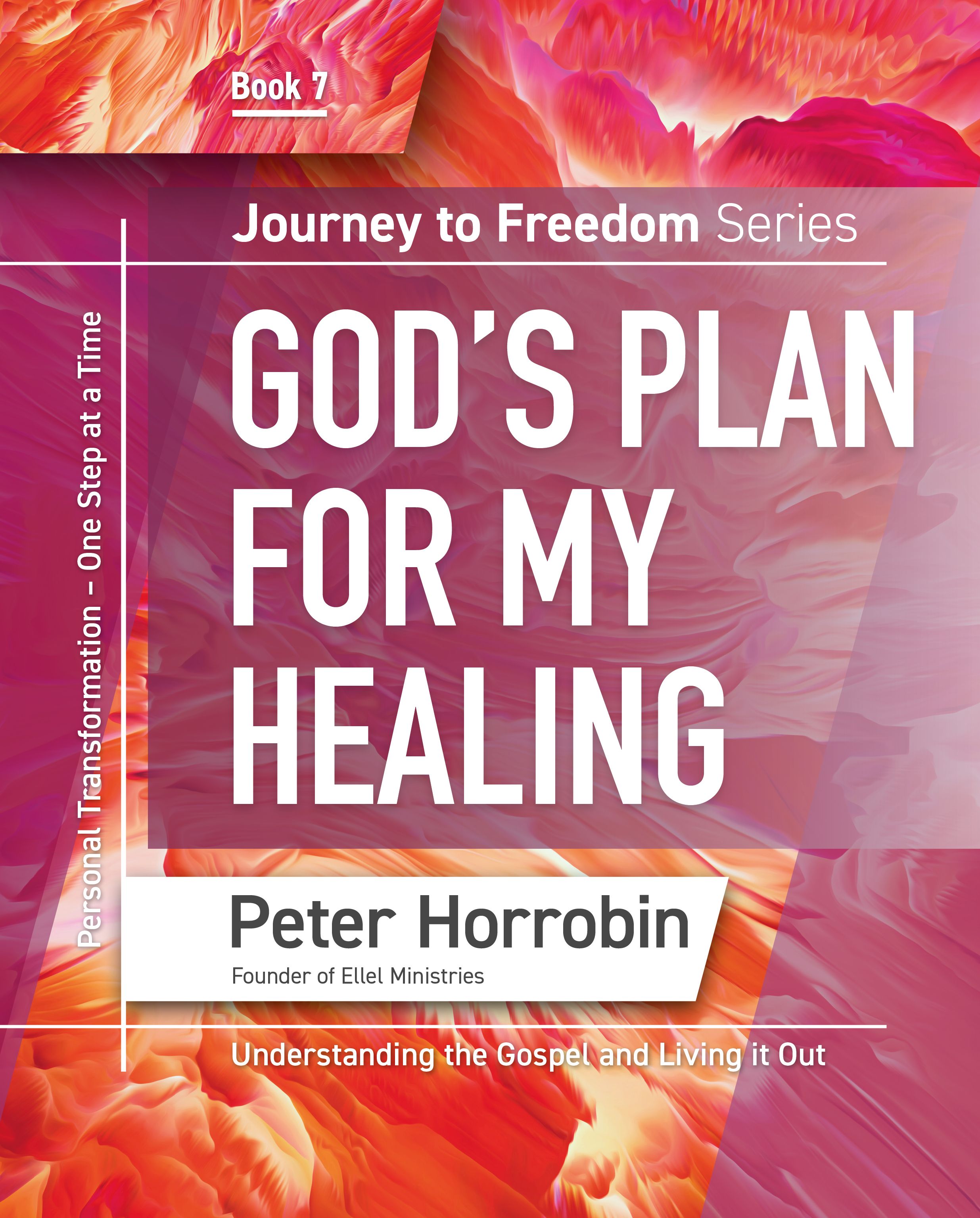 Journey to Freedom Book 7 - God’s Plan for My Healing